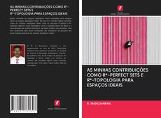 Copertina di AS MINHAS CONTRIBUIÇÕES COMO R*-PERFECT SETS E R*-TOPOLOGIA PARA ESPAÇOS IDEAIS