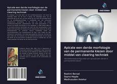 Apicale een derde morfologie van de permanente kiezen door middel van clearing techniek kitap kapağı
