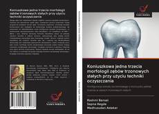 Portada del libro de Koniuszkowa jedna trzecia morfologii zębów trzonowych stałych przy użyciu techniki oczyszczania