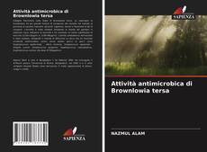 Обложка Attività antimicrobica di Brownlowia tersa