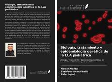 Biología, tratamiento y epidemiología genética de la LLA pediátrica kitap kapağı