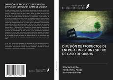 Bookcover of DIFUSIÓN DE PRODUCTOS DE ENERGÍA LIMPIA: UN ESTUDIO DE CASO DE ODISHA