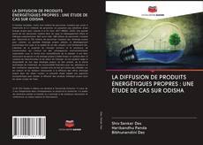 Buchcover von LA DIFFUSION DE PRODUITS ÉNERGÉTIQUES PROPRES : UNE ÉTUDE DE CAS SUR ODISHA