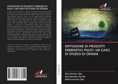 Couverture de DIFFUSIONE DI PRODOTTI ENERGETICI PULITI: UN CASO DI STUDIO DI ODISHA