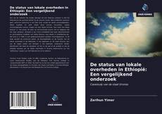 Bookcover of De status van lokale overheden in Ethiopië: Een vergelijkend onderzoek