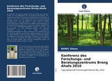 Copertina di Konferenz des Forschungs- und Beratungszentrums Brong Ahafo 2010