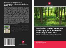 Borítókép a  Conferência do Centro de Investigação e Extensão de Brong Ahafo 2010 - hoz