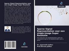 Bookcover of Sparse Signal Representation voor een single-image Super Resolutie