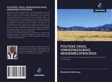 Bookcover of POLITIEKE CRISIS, VERKIEZINGSCRISIS, MENSENRECHTENCRISIS