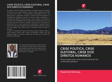 Bookcover of CRISE POLÍTICA, CRISE ELEITORAL, CRISE DOS DIREITOS HUMANOS