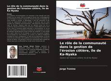 Copertina di Le rôle de la communauté dans la gestion de l'érosion côtière, île de Ka-Nyaka