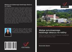 Portada del libro de Wpływ symulowanego kwaśnego deszczu na rośliny