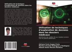 Bookcover of Utilisation de techniques d'exploration de données dans les dossiers médicaux