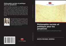 Couverture de Philosophie sociale et politique pour les perplexes