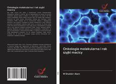 Bookcover of Onkologia molekularna i rak szyjki macicy