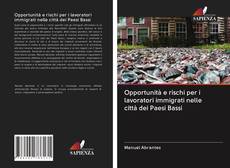 Capa do livro de Opportunità e rischi per i lavoratori immigrati nelle città dei Paesi Bassi 