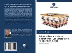 Bahnbrechende klinische Innovationen: Das Versagen des Nobelpreiskomitees kitap kapağı
