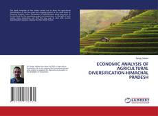 Buchcover von ECONOMIC ANALYSIS OF AGRICULTURAL DIVERSIFICATION-HIMACHAL PRADESH