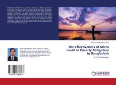 Buchcover von The Effectiveness of Micro credit in Poverty Mitigation in Bangladesh