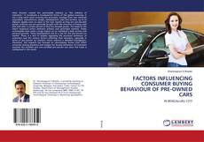 Copertina di FACTORS INFLUENCING CONSUMER BUYING BEHAVIOUR OF PRE-OWNED CARS