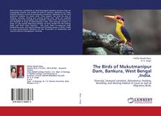 Copertina di The Birds of Mukutmanipur Dam, Bankura, West Bengal ,India.