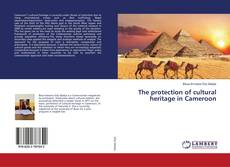 Copertina di The protection of cultural heritage in Cameroon