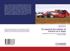 Buchcover von To research the motion of tractors on a slope