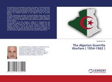 Copertina di The Algerian Guerrilla Warfare ( 1954-1962 )