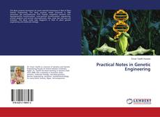 Copertina di Practical Notes in Genetic Engineering