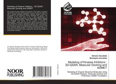 Portada del libro de Modeling of Kinases Inhibitors : 3D-QSAR, Moecular Docking and ADMET