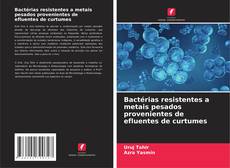 Borítókép a  Bactérias resistentes a metais pesados provenientes de efluentes de curtumes - hoz