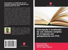 Borítókép a  Concepção e avaliação de um sistema simples de irrigação por gotejamento em PVC - hoz