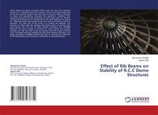 Copertina di Effect of Rib Beams on Stability of R.C.C Dome Structures