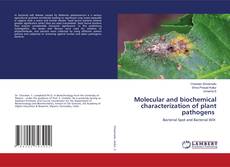 Copertina di Molecular and biochemical characterization of plant pathogens