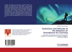 Copertina di Usefulness and Attitude of the Adoption of Smartphone for Learning