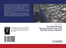 Copertina di The Third Market: Closing another Gap with "Quoted Venture Capital"
