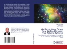 Copertina di On the Unsteady Plasma Flow Confined Between Two Rotating Cylinders