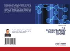 Copertina di THE BIS-THIOUREA NICKEL BARIUM CHLORIDE CRYSTALS