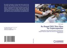 Copertina di Ru Doped TiO2 Thin Films for Supercapacitor