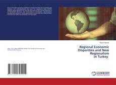Buchcover von Regional Economic Disparities and New Regionalism in Turkey