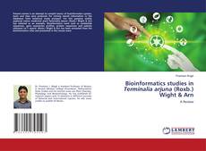 Copertina di Bioinformatics studies in Terminalia arjuna (Roxb.) Wight & Arn