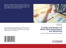 Copertina di A study and Analysis of Retail Sales Performance and Marketing