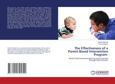 Copertina di The Effectiveness of a Parent Based Intervention Program