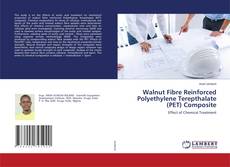 Copertina di Walnut Fibre Reinforced Polyethylene Terepthalate (PET) Composite