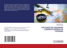 Copertina di THE WAYS OF ENSURING COMPETITIVENESS IN TOURISM