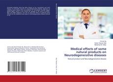 Copertina di Medical effects of some natural products on Neurodegenerative diseases
