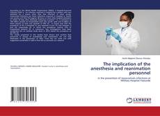 Copertina di The implication of the anesthesia and reanimation personnel