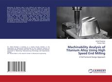 Copertina di Machinability Analysis of Titanium Alloy Using High Speed End Milling
