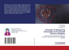 Copertina di Concept of Designing Chocolate and Caramel Chhana Delights