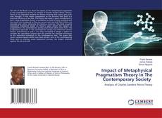 Copertina di Impact of Metaphysical Pragmatism Theory in The Contemporary Society